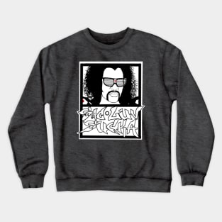 Sho Luv Sucka Crewneck Sweatshirt